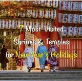 7 Most-Visited Shrines and Temples to Worship for New Year’s Holidays