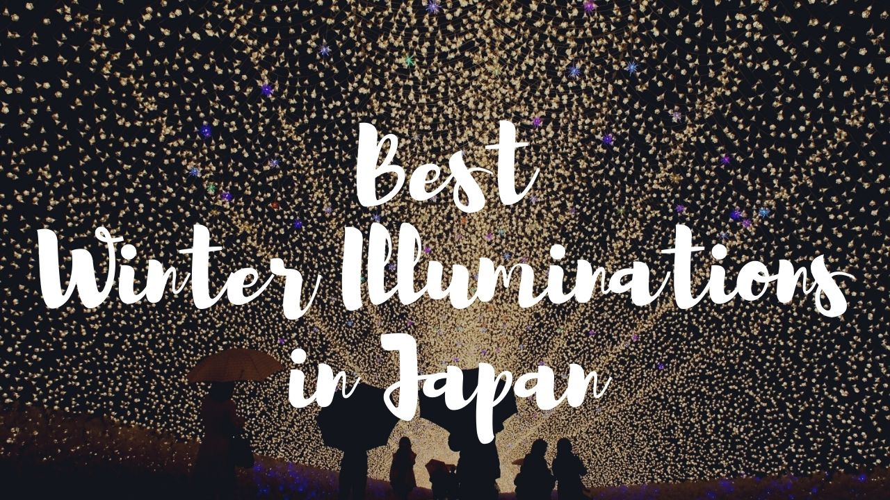 5 Best Winter Illuminations in Japan 2022-2023