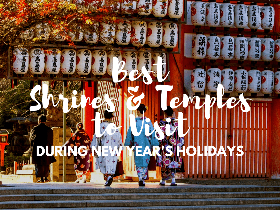 Best Shrines and Temples to Worship during New Year’s Holidays