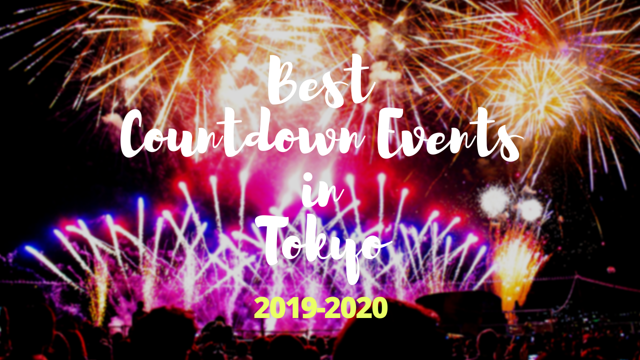 Tokyo New Years Eve: 10 Best Countdown Events in Tokyo 2019–2020