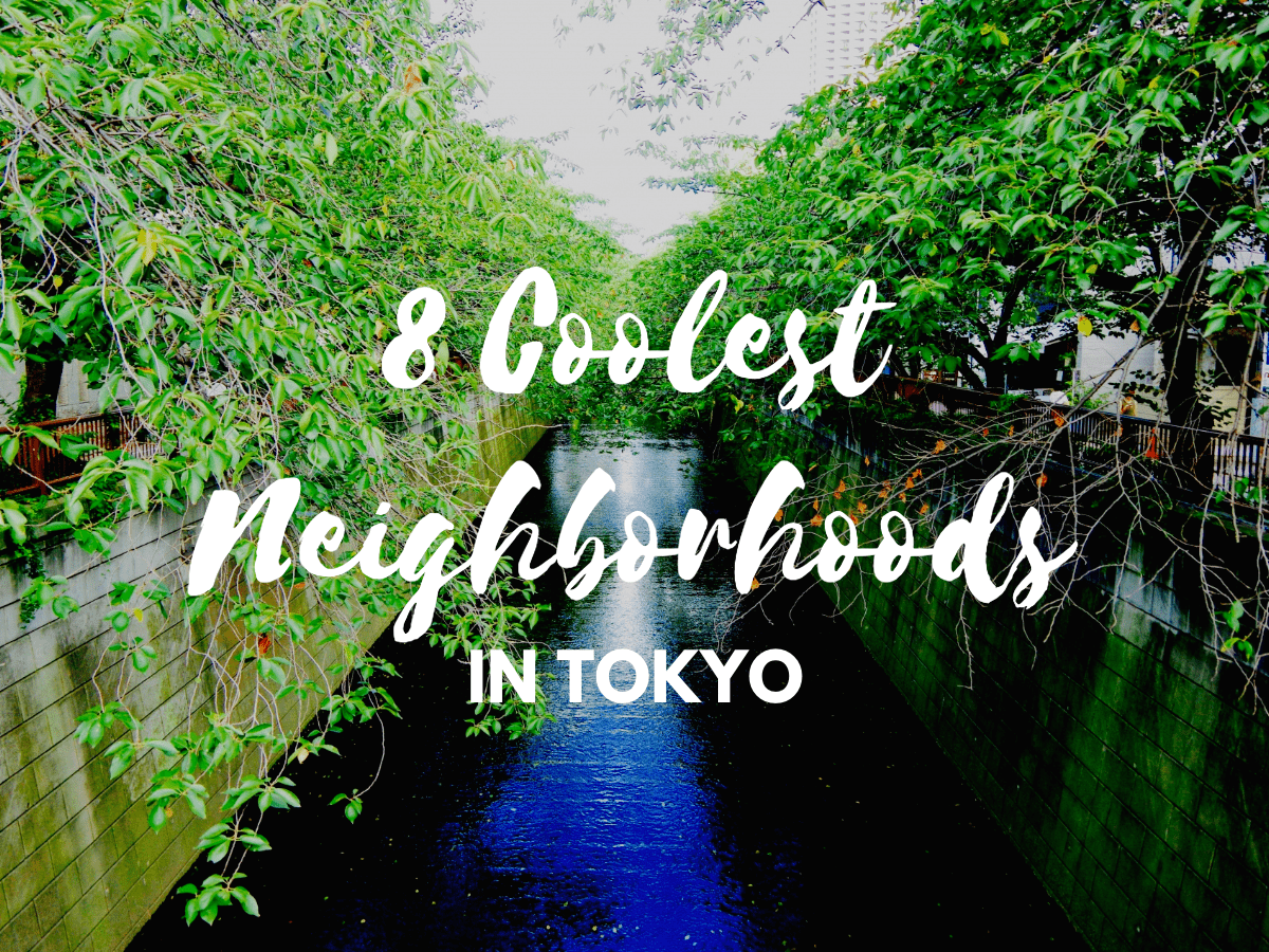 8 Best Neighborhoods in Tokyo
