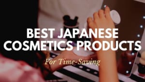 Best Time-Saving Beauty Products in Japan