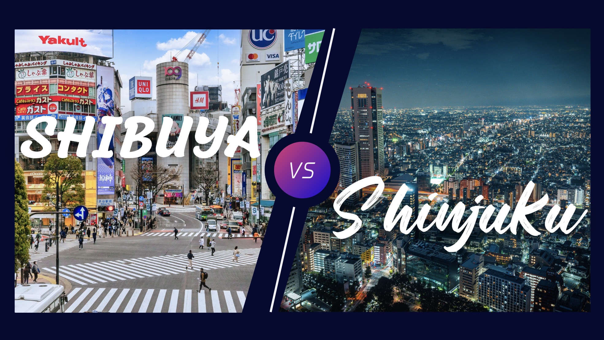 Shibuya vs Shinjuku