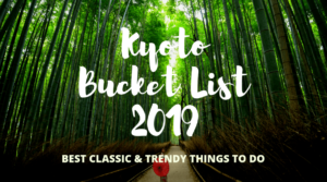 25 Top Things to Do in Kyoto : Kyoto Bucket List