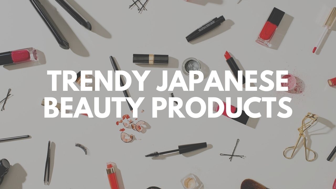 2021 Hottest Japanese Beauty Products