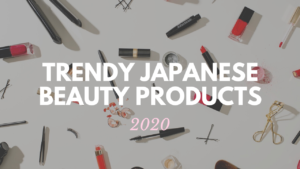 2020 Hottest Japanese Beauty Products