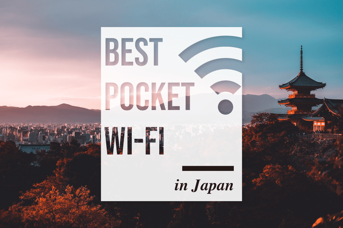 Which Pocket WiFi Rental is the Best in Japan 2021?