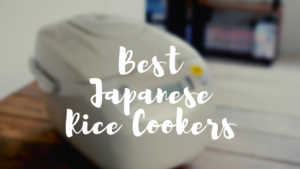 Best Japanese Rice Cookers to Buy