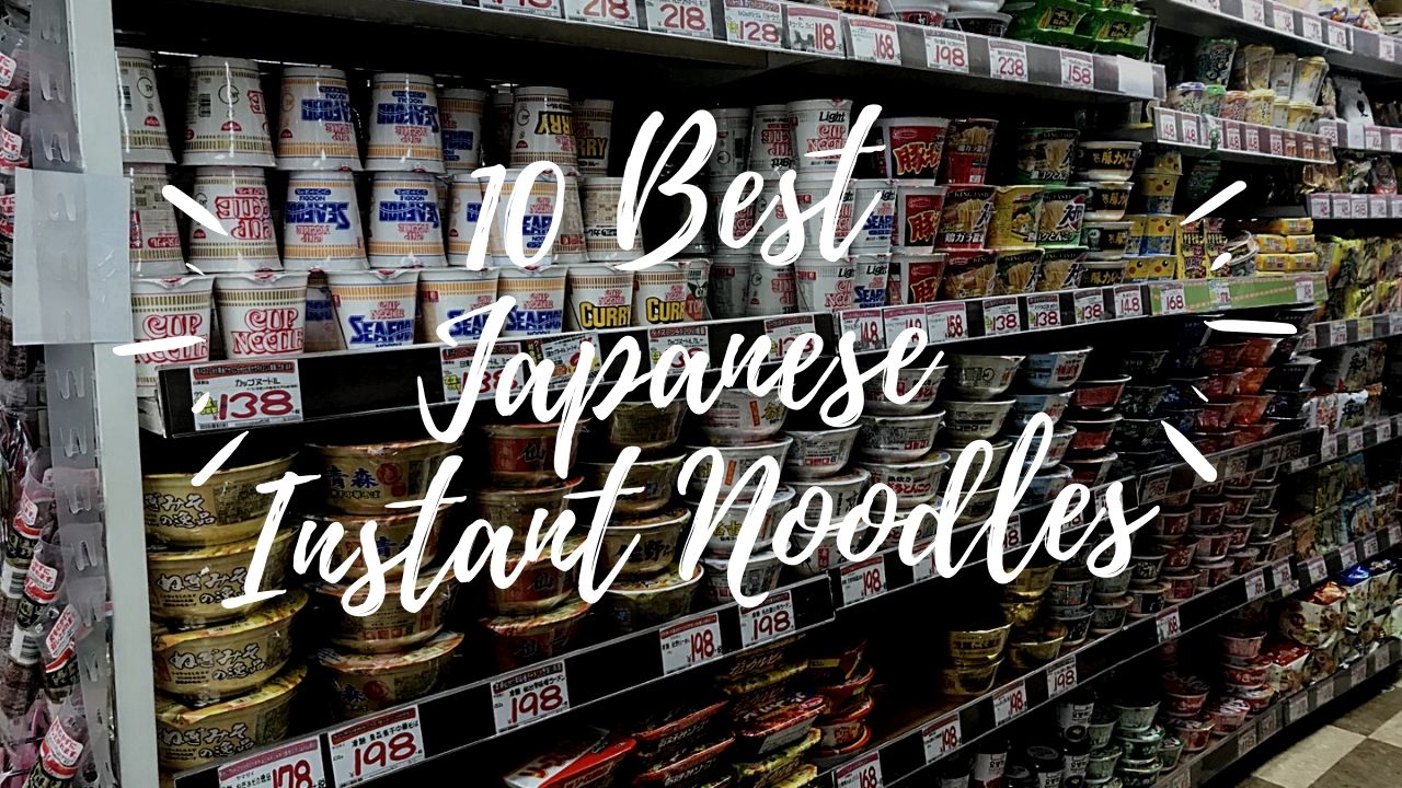 10 Best Japanese Instant Noodles