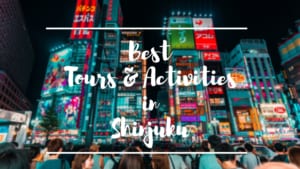 Best Tours and Activities in Shinjuku
