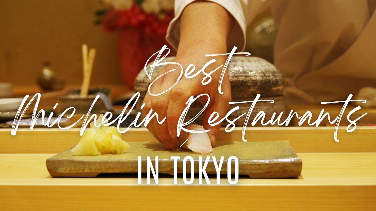 Best Michelin Star Restaurants in Tokyo 2024