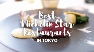 15 Best Michelin Star Restaurants in Tokyo