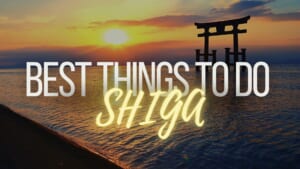 10 Best Things to Do in Shiga