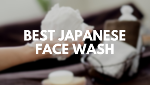 Newly Released Japanese Face Washes to Buy