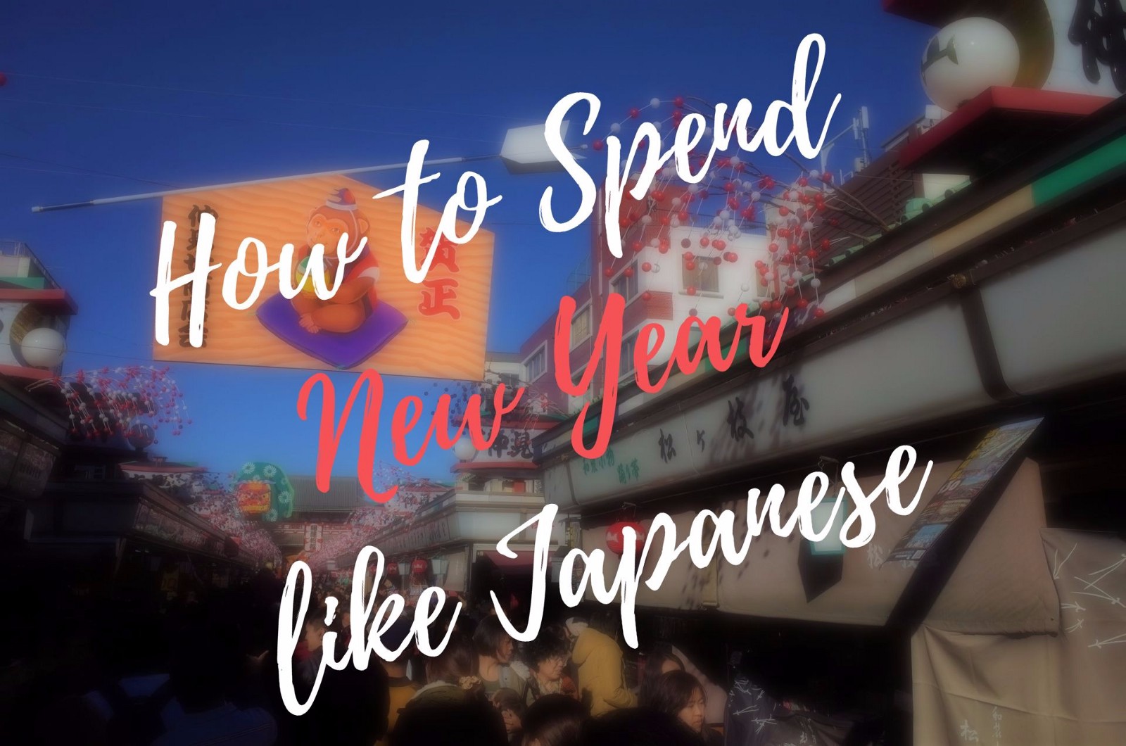 How to Spend New Year’s Holiday in Japan - Japan Web Magazine