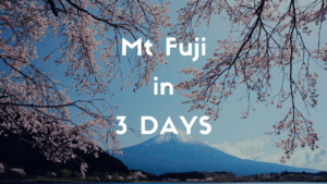 Mt.FUJI Itinerary for 3 Days