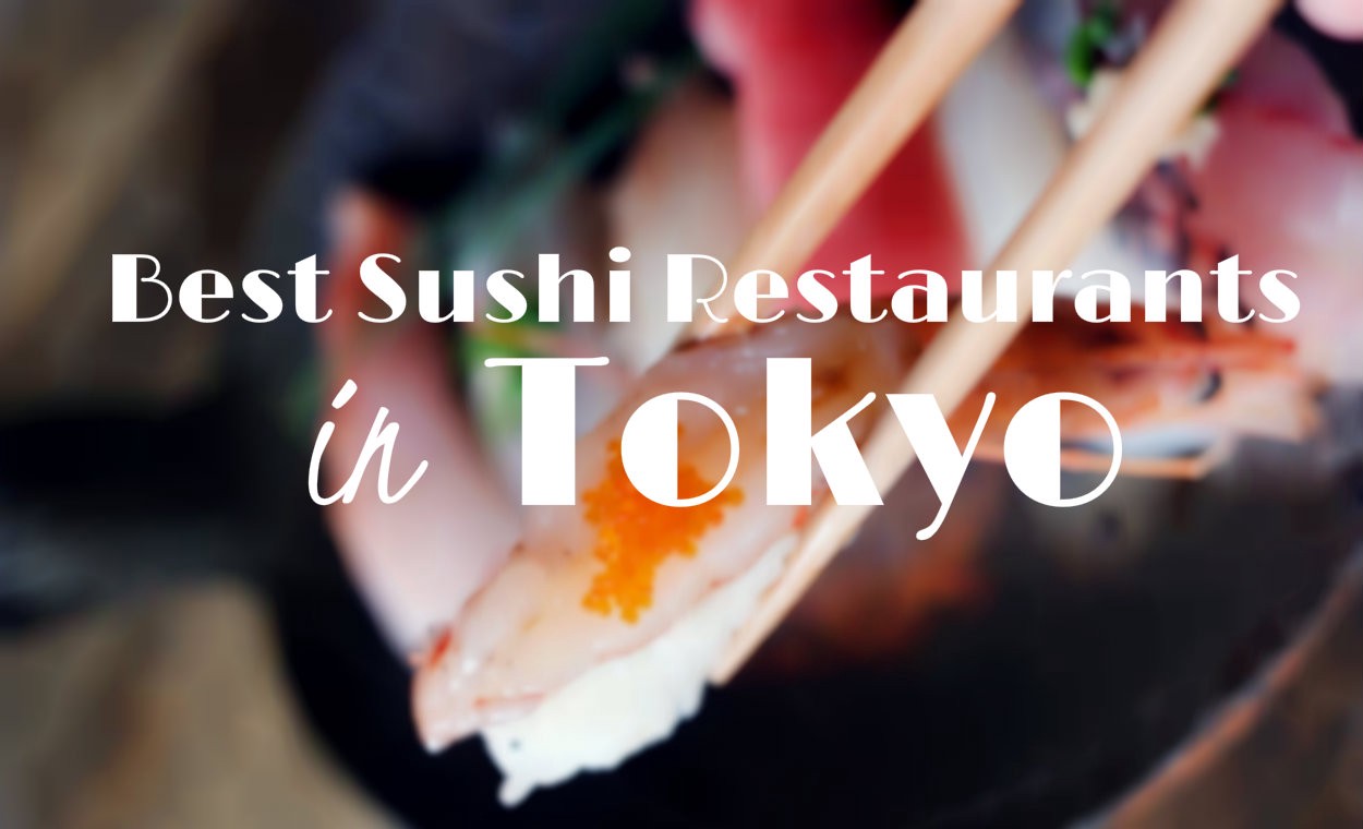 The best High-end Sushi restaurants in Tokyo