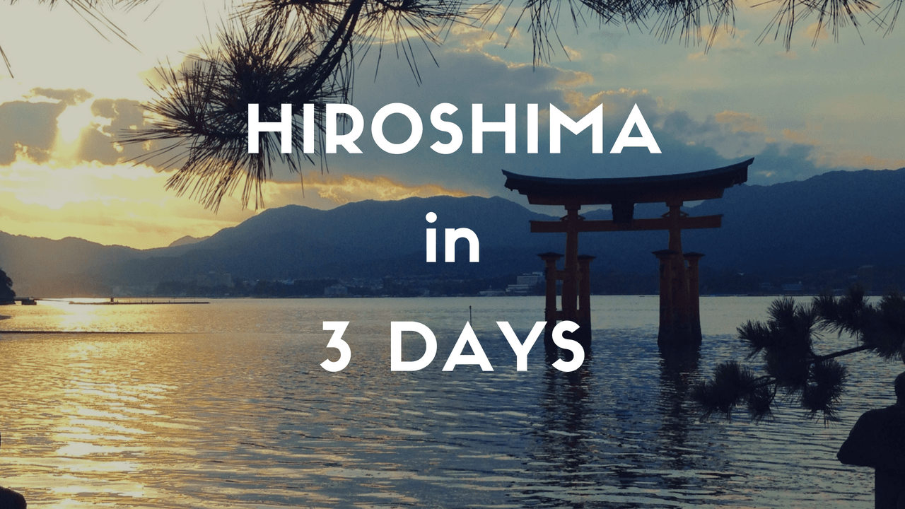 Hiroshima Itinerary for 3 Days
