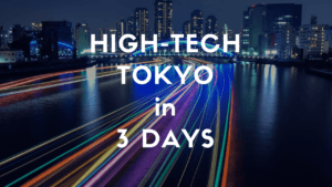 3 Days Itinerary in Tokyo: High-tech Obsession