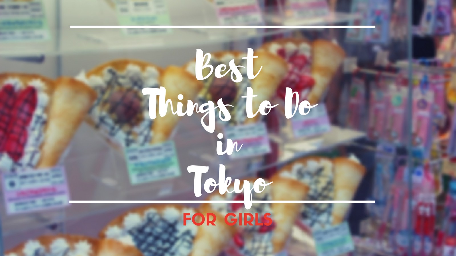 7 Best Things to Do in Tokyo for GIRLS!