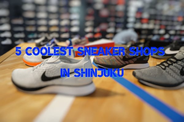 5 Coolest Sneaker Shops in Shinjuku - Japan Web Magazine