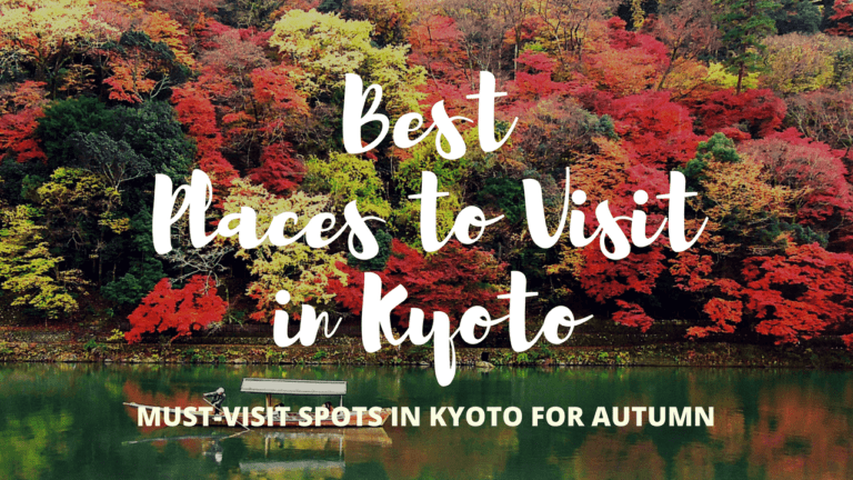 Best Places to Visit in Kyoto in Autumn