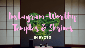 7 Best Instagram Worthy Temples and Shrines in Kyoto