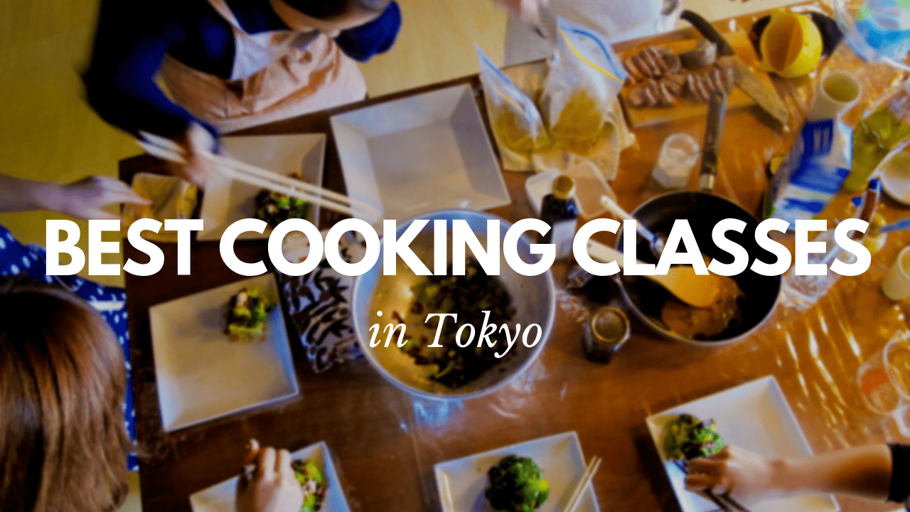 18 Best Cooking Classes in Tokyo!