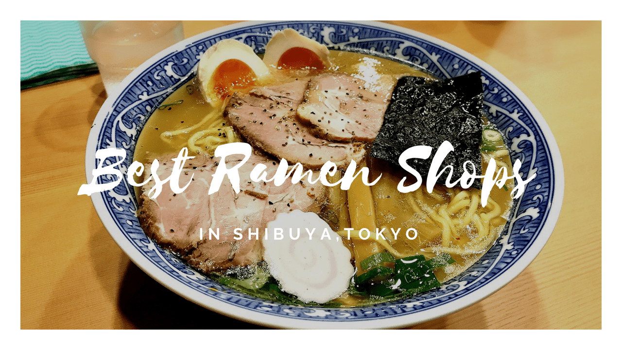 8 Best RAMEN Restaurants in SHIBUYA