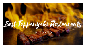 5 Top-Rated TEPPANYAKI Restaurants in Tokyo