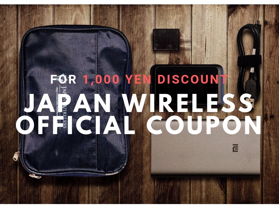 Get the Japan Wireless Official Coupon for 1,000 yen Discount!! Japan