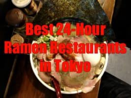 24-Hour Ramen Restaurants in Tokyo