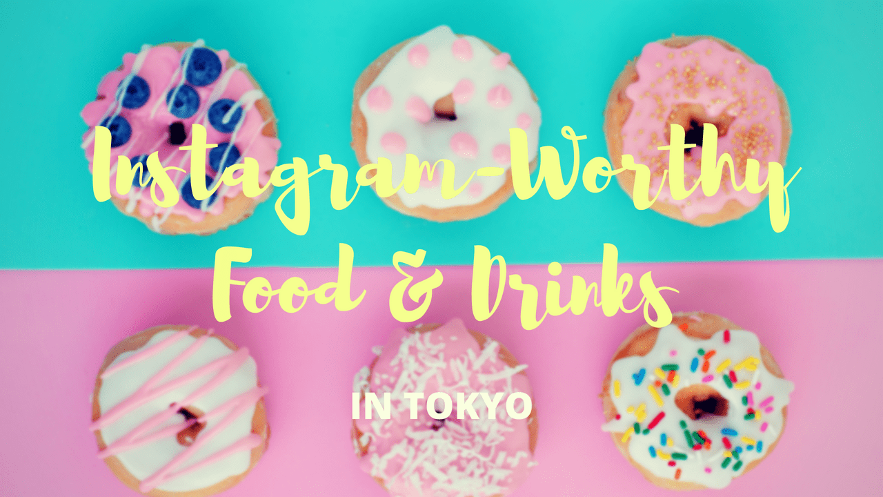 10 Best Instagram-Worthy Food and Drink in Tokyo