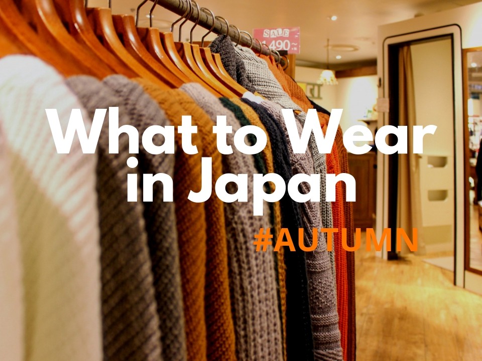 Dressing for Autumn & Winter in Japan