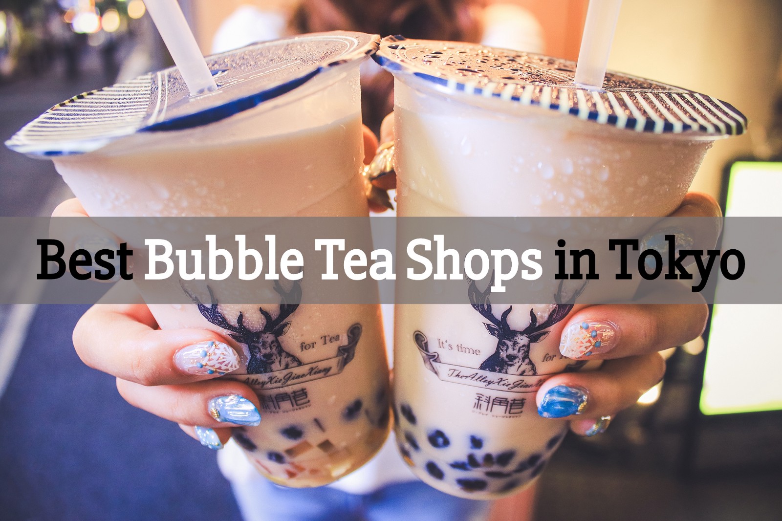 5 Best Bubble Tea Shops in Tokyo 2021