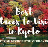 10 Best Places to Visit in Kyoto in Autumn