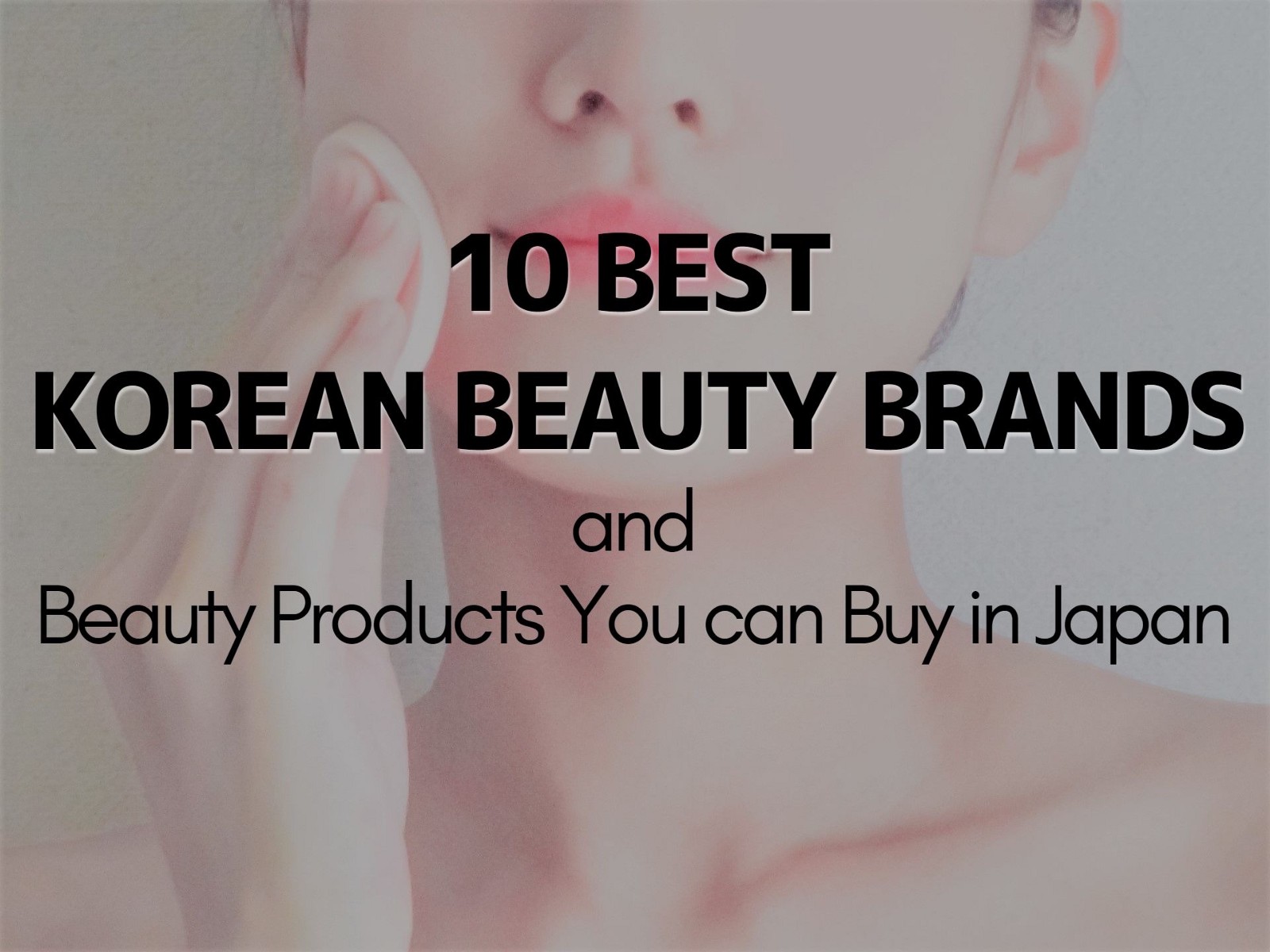 10 Best Korean Beauty Brands