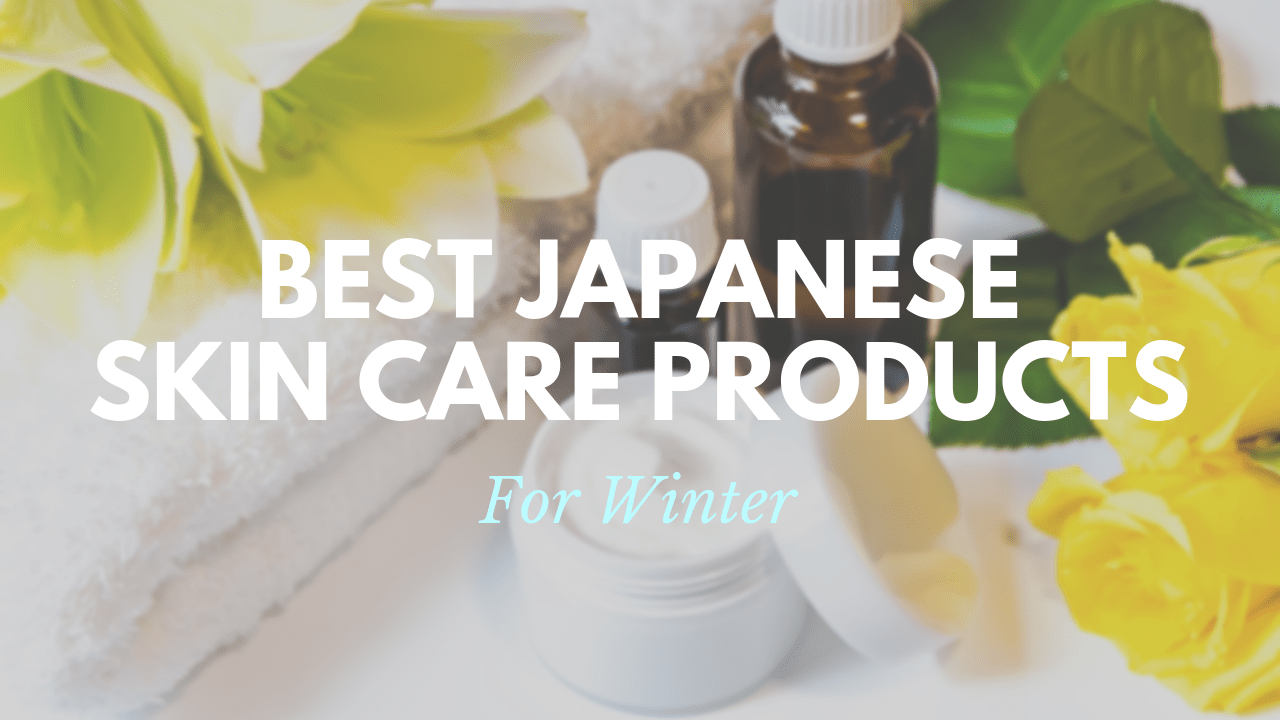 Best Japanese Skin Care to Buy in Winter