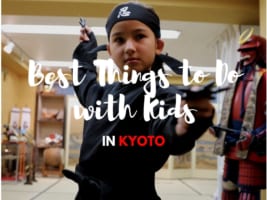 8 Best Things to Do in Kyoto with Kids