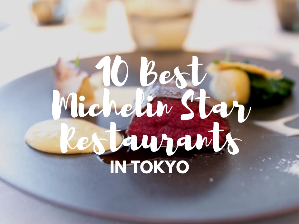 10 Best Michelin Star Restaurants in Tokyo