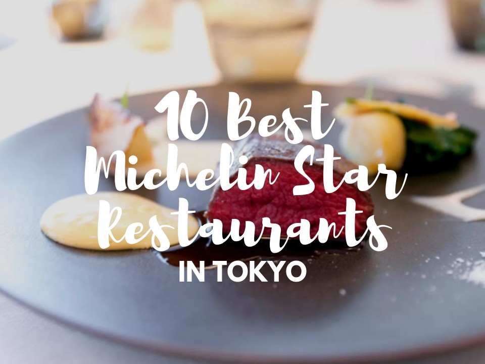 10 Best Michelin Star Restaurants In Tokyo 21 Japan Web Magazine