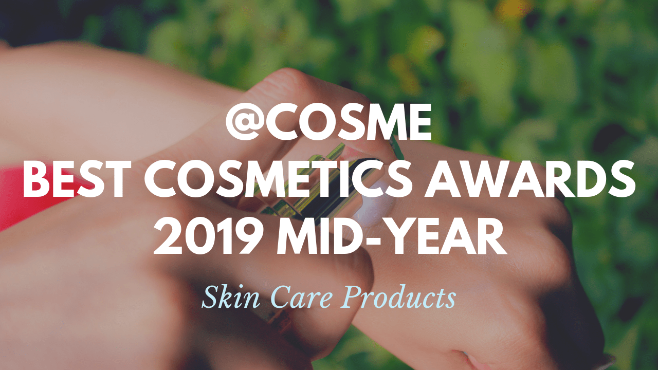 Skin Care Products: Japanese Cosmetics Ranking 2019 Mid-Year