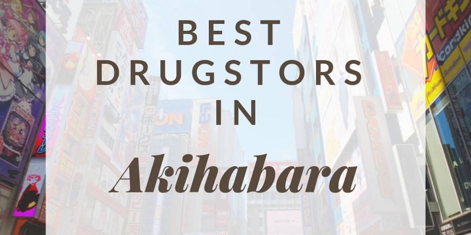 8 Best Drugstores in Akihabara