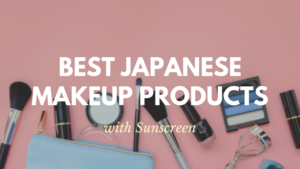 Best Japanese Makeup Products with SPF Protection