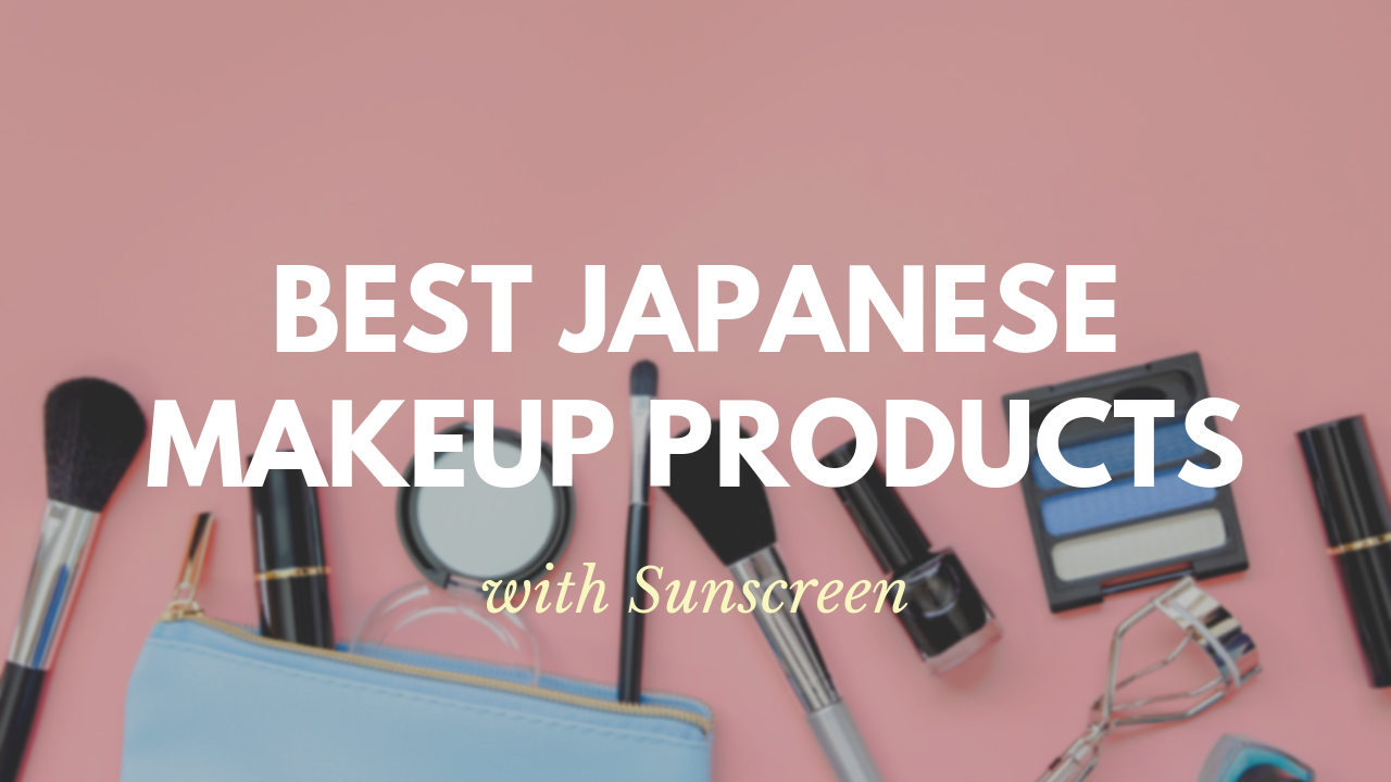 Best Japanese Makeup Products with Sunscreen