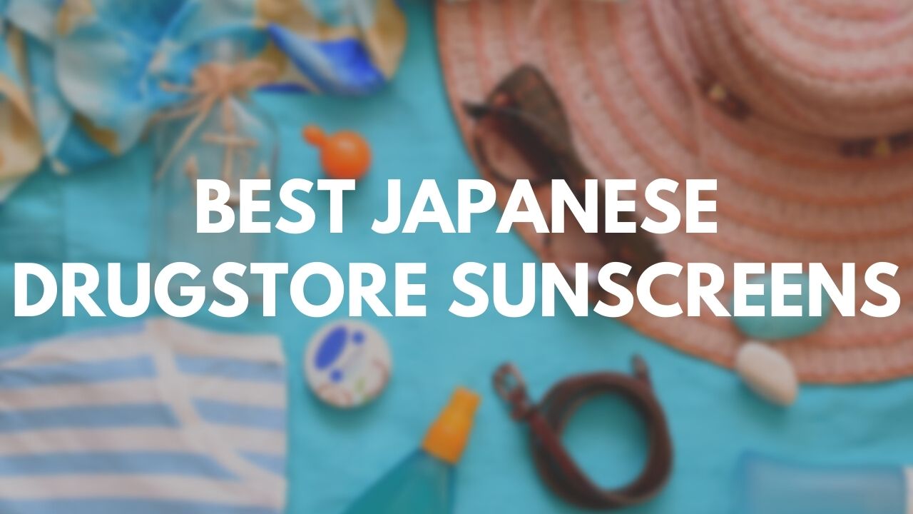 Best Japanese Drugstore Sunscreens
