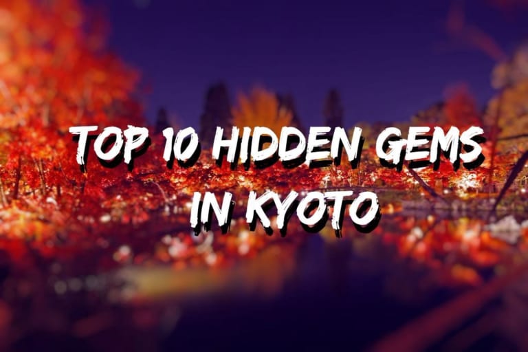 Top 10 Hidden Gems in Kyoto
