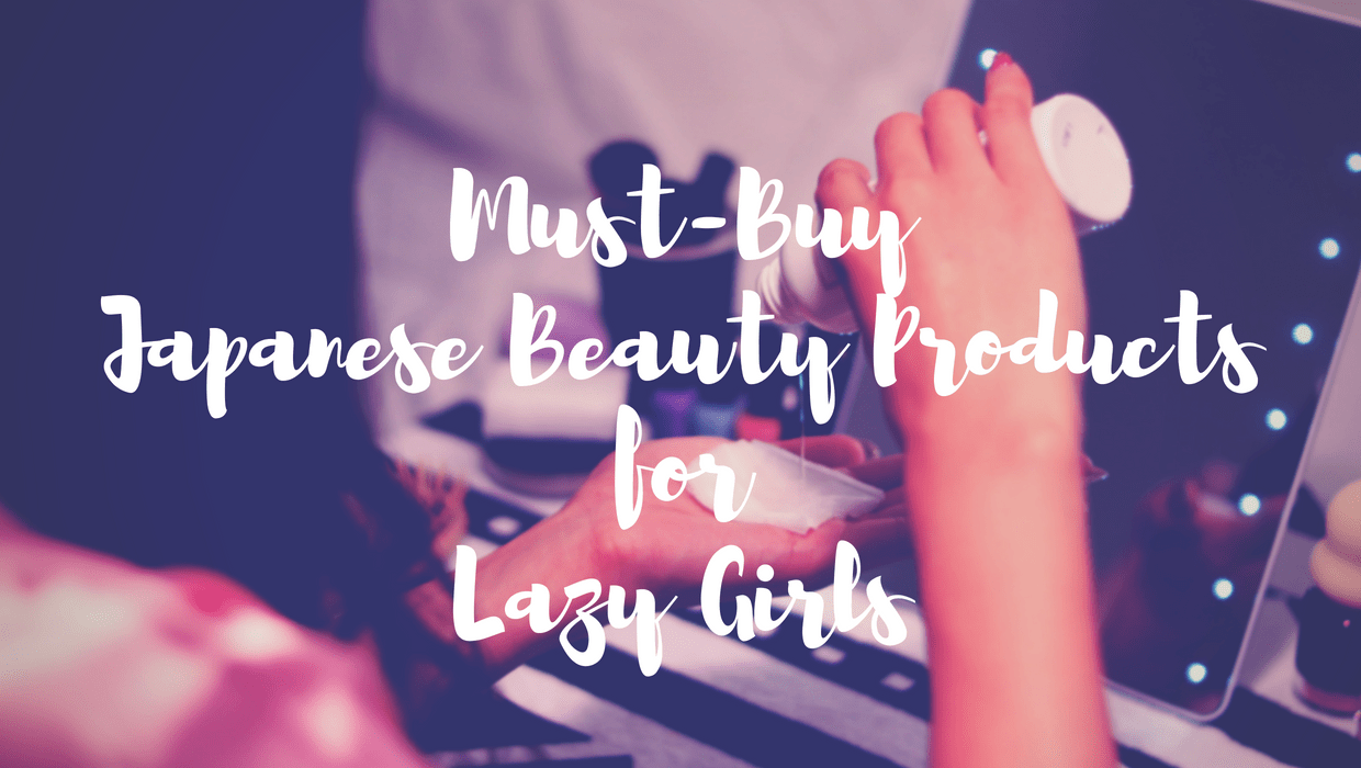 7 Best Japanese Beauty Products for Lazy Girls