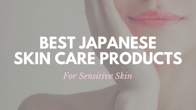 Best Japanese Skin Care Products For Sensitive Skin Japan Web Magazine 2488