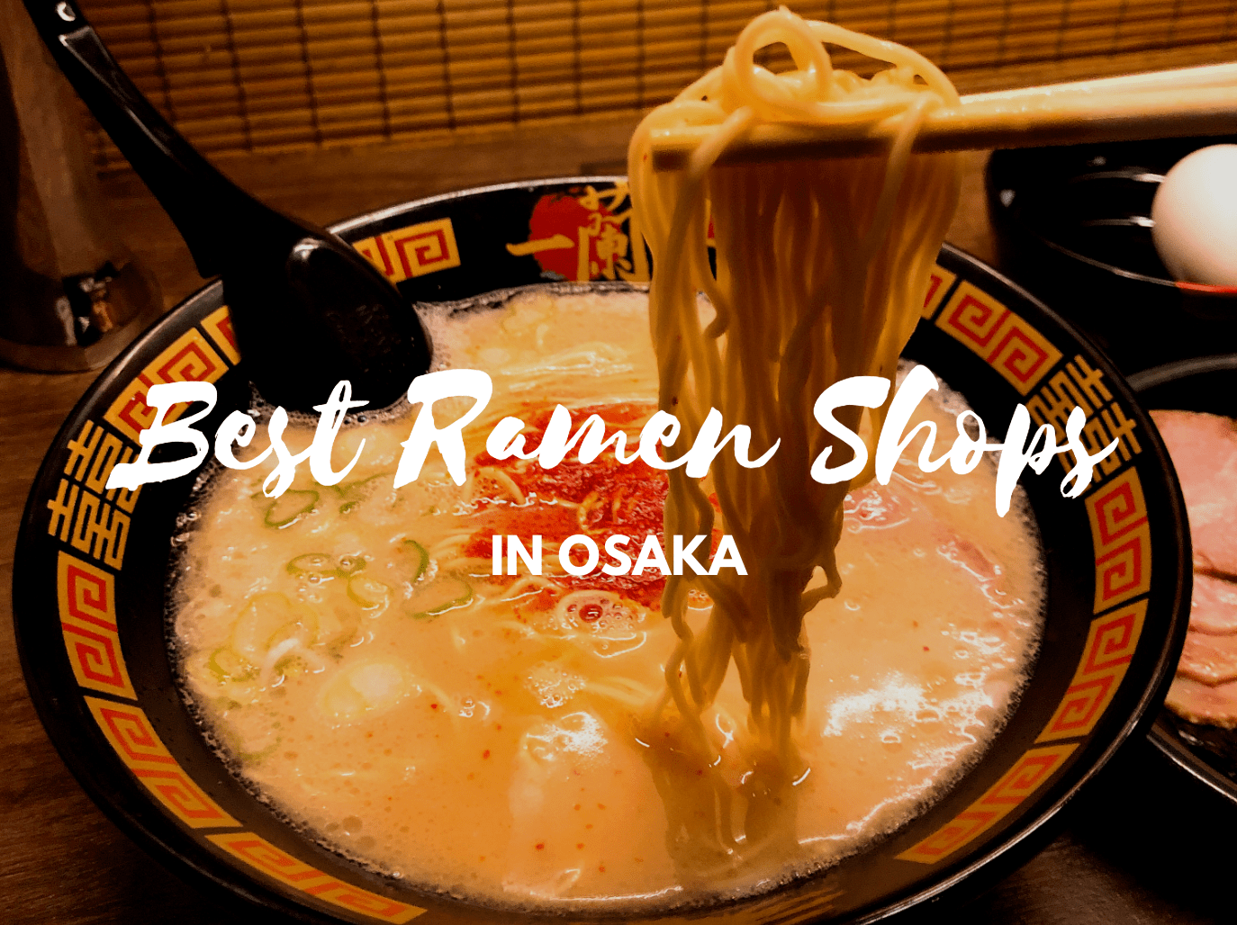 Best Ramen in Osaka